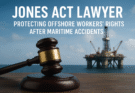 Jones Act Lawyer: Protecting Offshore Workers’ Rights After Maritime Accidents