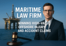 Maritime Law Firm: Winning High-Value Offshore Injury and Accident Claims